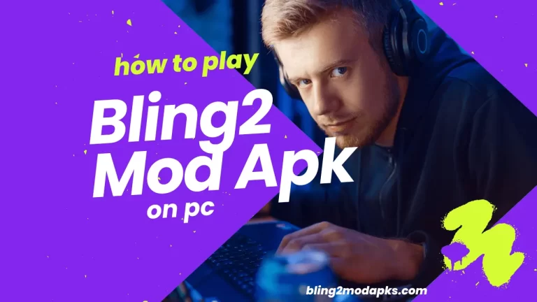 Play Bling2 Mod APK on PC: A Comprehensive Guide